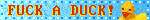 Fuck a duck!
