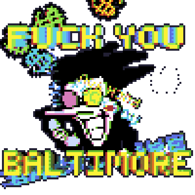 FUCK YOU BALTIMORE